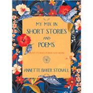 My Mix in Short Stories and Poems