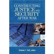 Constructing Justice And Security After War