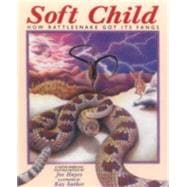 Soft Child How Rattlesnake Got its Fangs
