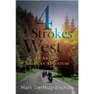 4 Strokes West An Amazing American Adventure