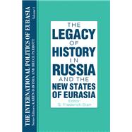 The International Politics of Eurasia: v. 1: The Influence of History