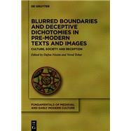 Blurred Boundaries and Deceptive Dichotomies in Pre-Modern Texts and Images