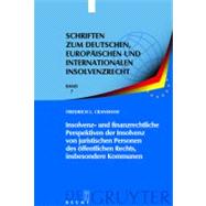 Insolvenz- Und Finanzrechtliche Perspektiven Der Insolvenz Von Juristischen Personen Des Affentlichen Rechts, Insbesondere Kommunen