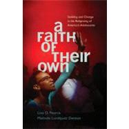 A Faith of Their Own Stability and Change in the Religiosity of America's Adolescents