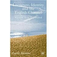 Literature, Identity and the English Channel : Narrow Seas Expanded