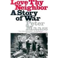Love Thy Neighbor A Story of War