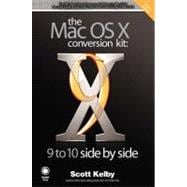 Mac OS X Conversion Kit, The: 9 to 10 Side by Side, Panther Edition