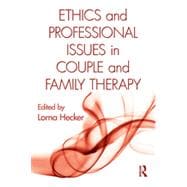 Ethics and Professional Issues in Couple and Family Therapy