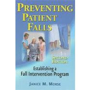 Preventing Patient Falls: Establishing a Fall Intervention Program