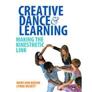 Creative Dance and Learning Making the Kinesthetic Link