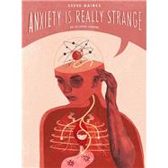 Anxiety Is Really Strange