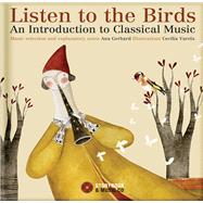 Listen to the Birds An Introduction to Classical Music