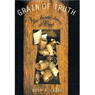 Grain of Truth The Ancient Lessons of Craft