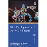 Fifty Key Figures in Queer US Theatre