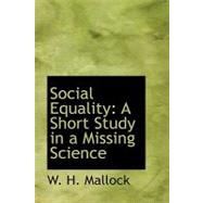 Social Equality : A Short Study in a Missing Science