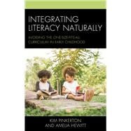 Integrating Literacy Naturally Avoiding the One-Size-Fits-All Curriculum in Early Childhood