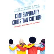 Contemporary Christian Culture Messages, Missions, and Dilemmas