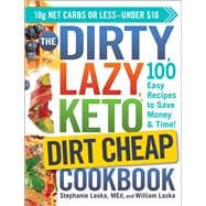 The Dirty, Lazy, Keto Dirt Cheap Cookbook