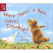 Where There's A Bear, There's Trouble!