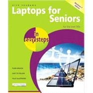 Laptops for Seniors in Easy Steps ? Windows 7 Edition For the Over 50s