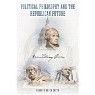Political Philosophy and the Republican Future