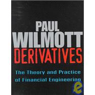 Derivatives: The Theory and Practice of Financial Engineering