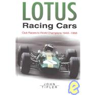 Lotus Racing Cars: Club Racers to World Champions 1948-1968