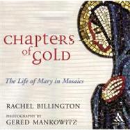 Chapters of Gold : The Life of Mary in Mosaics