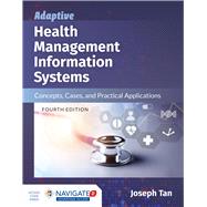 Adaptive Health Management Information Systems Concepts, Cases, and Practical Applications