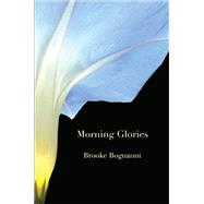 Morning Glories & Other Poems