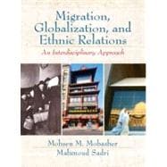 Migration, Globalization and Ethnic Relations An Interdisciplinary Approach,9780130483898