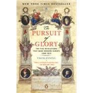 The Pursuit of Glory The Five Revolutions that Made Modern Europe: 1648-1815
