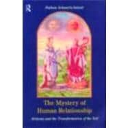 The Mystery of Human Relationship: Alchemy and the Transformation of the Self