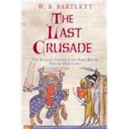 The Last Crusade The Seventh Crusade and the Final Battle for the Holy Land