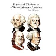 Historical Dictionary Of Revolutionary America