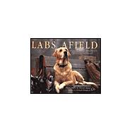 Labs Afield : Hunting with America's Favorite Retriever