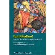 Durchhalten!: Krieg Und Gesellschaft Im Vergleich 1914-1918