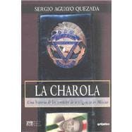 LA Charola: Una Historia De Los Servicios De Inteligencia En Mexico