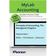 MyLab Accounting with Pearson eText Access Code for Principles of Accounting, The Managerial Chapters