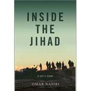 Inside the Jihad My Life with Al Qaeda