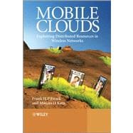 Mobile Clouds Exploiting Distributed Resources in Wireless, Mobile and Social Networks