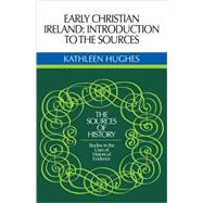 Early Christian Ireland: Introduction to the Sources