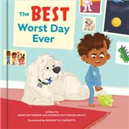 The Best Worst Day Ever A Picture Book