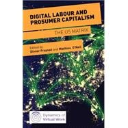 Digital Labour and Prosumer Capitalism The US Matrix