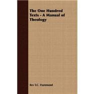 The One Hundred Texts: A Manual of Theology