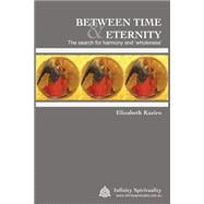 Between Time and Eternity: The Search for Harmony and 'wholeness'