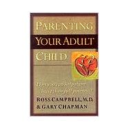 Parenting Your Adult Child How You Can Help Them Achieve Their Full Potential
