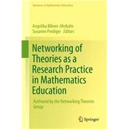 Networking of Theories as a Research Practice in Mathematics Education