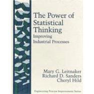 The Power of Statistical Thinking Improving Industrial Processes