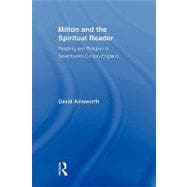 Milton and the Spiritual Reader: Reading and Religion in Seventeenth-Century England